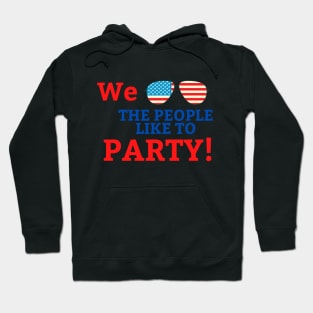 4th of July We the People Like to Party Hoodie